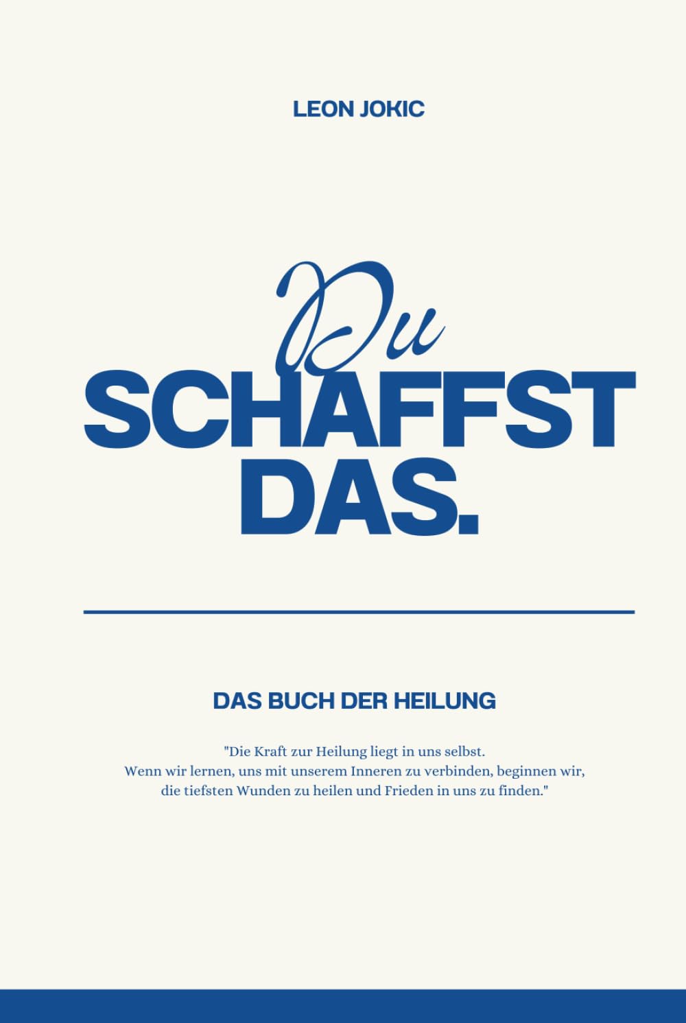 Buch ""du schaffst das." - Das Buch der Heilung" von Leon Jokic